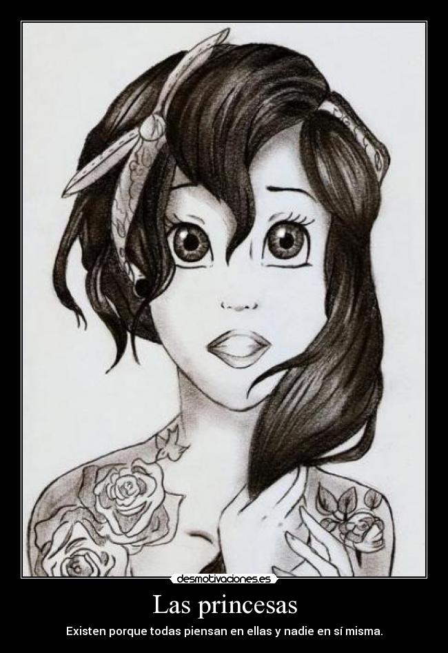 Las princesas - Existen porque todas piensan en ellas y nadie en sí misma.