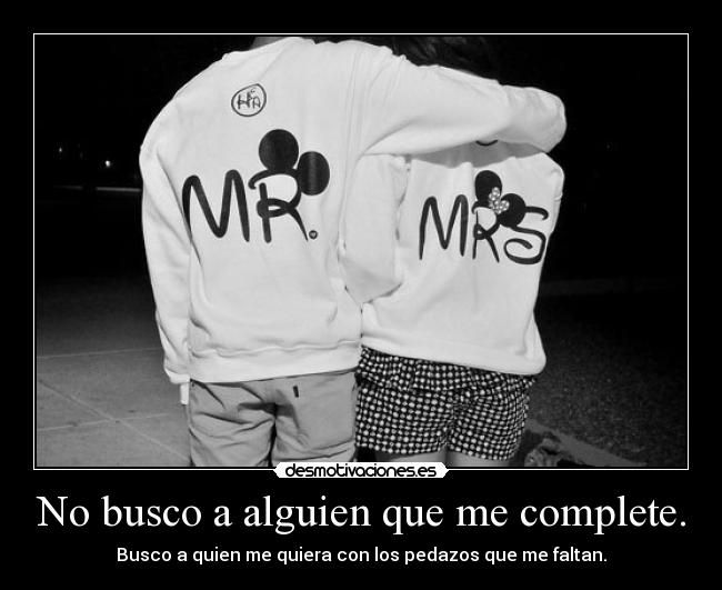 No busco a alguien que me complete. - 