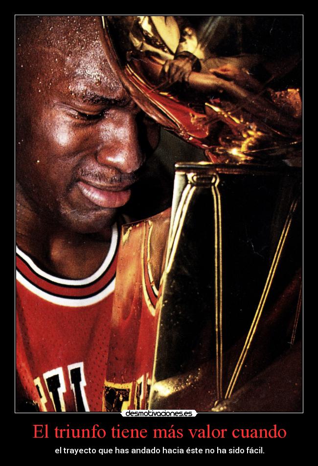 El triunfo tiene más valor cuando - 