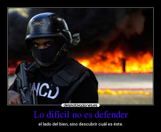 Lo difícil no es defender -