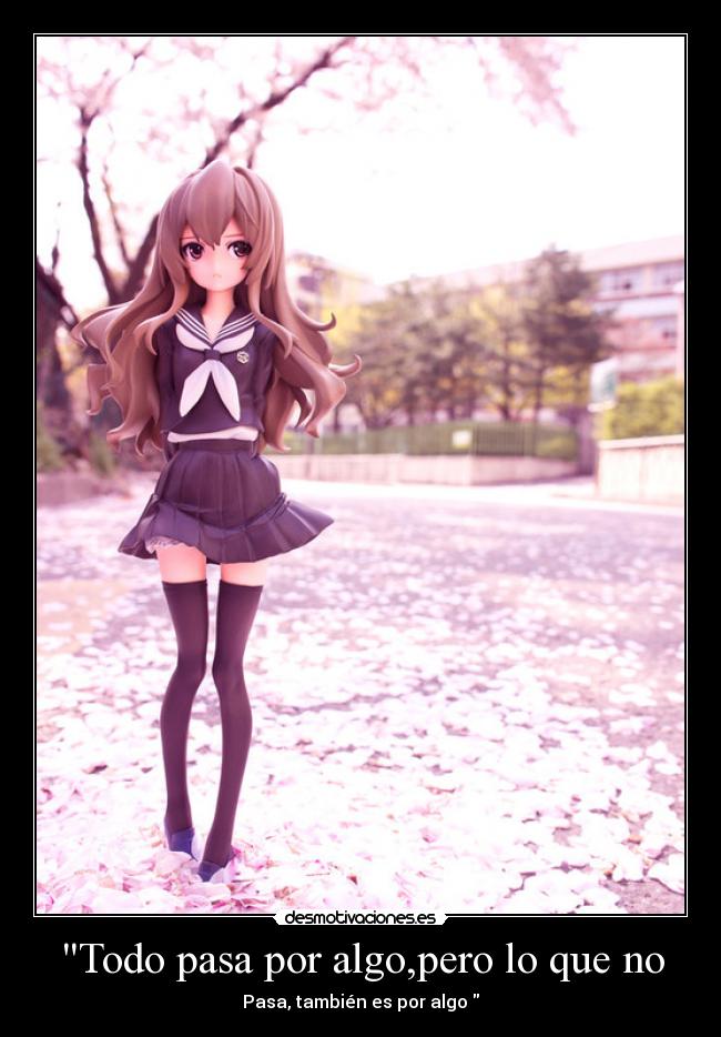 Todo pasa por algo,pero lo que no - Pasa, también es por algo