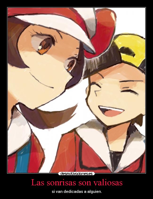 Las sonrisas son valiosas - si van dedicadas a alguien.