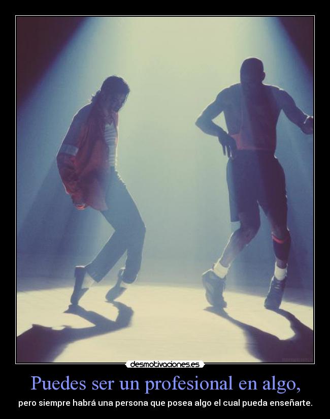 Puedes ser un profesional en algo, - 