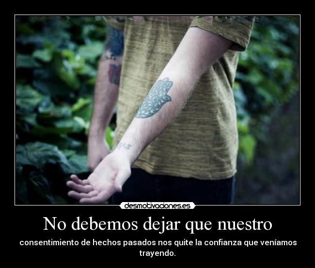No debemos dejar que nuestro - 