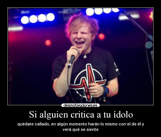 Si alguien critica a tu ídolo -