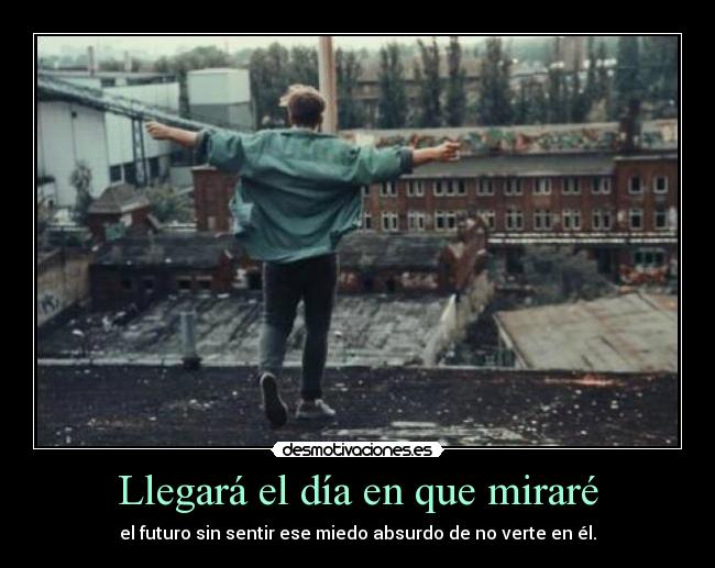 Llegará el día en que miraré - 