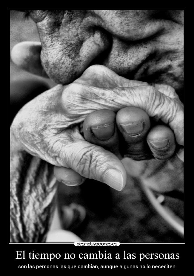 El tiempo no cambia a las personas -