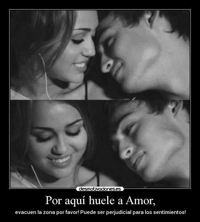 Por aquí huele a Amor, - evacuen la zona por favor! Puede ser perjudicial para los sentimientos!