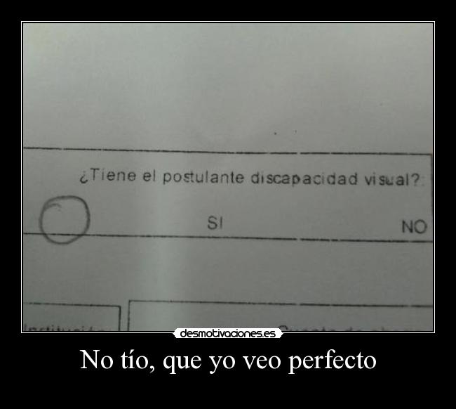 No tío, que yo veo perfecto - 