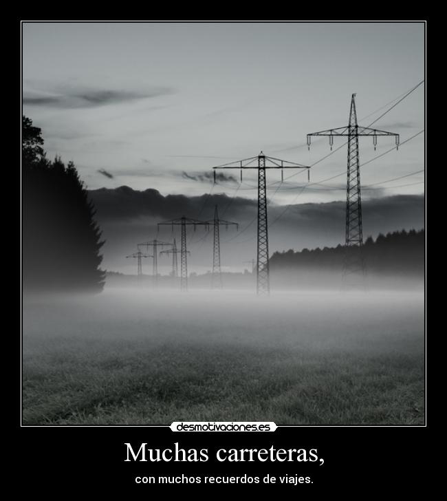 Muchas carreteras, - 