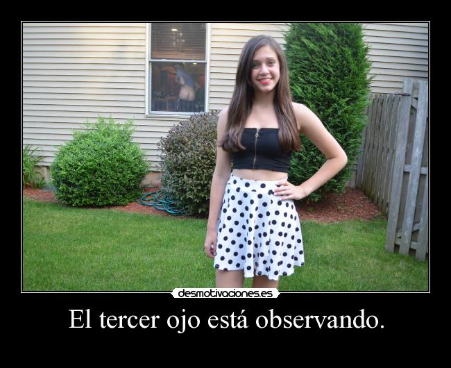 El tercer ojo está observando. -