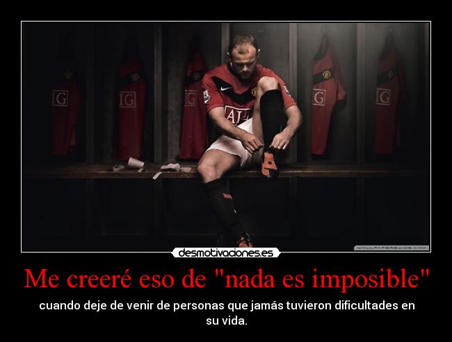 Me creeré eso de nada es imposible - 