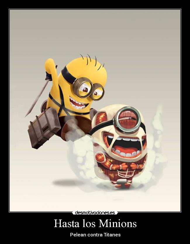 Hasta los Minions - Pelean contra Titanes