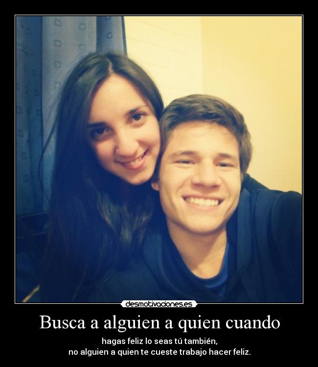 Busca a alguien a quien cuando -