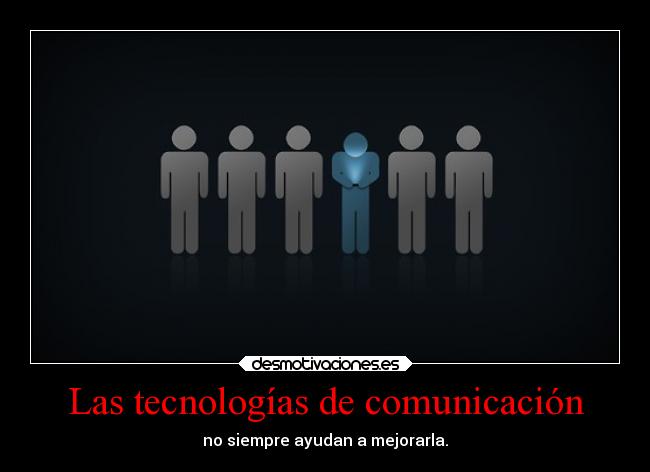 Las tecnologías de comunicación -