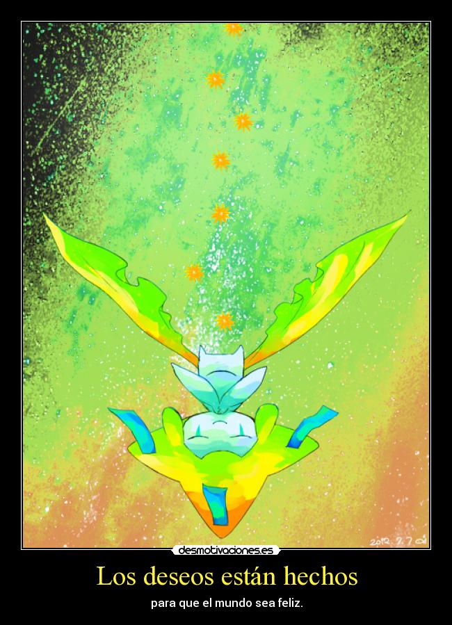 Los deseos están hechos - para que el mundo sea feliz.