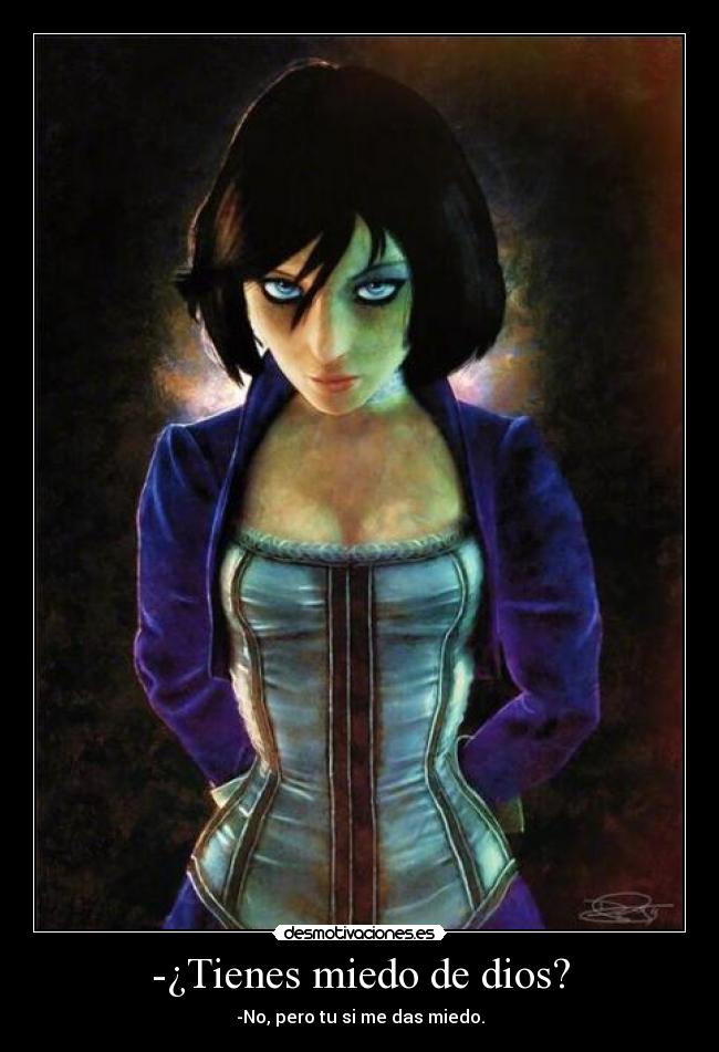 -¿Tienes miedo de dios? -