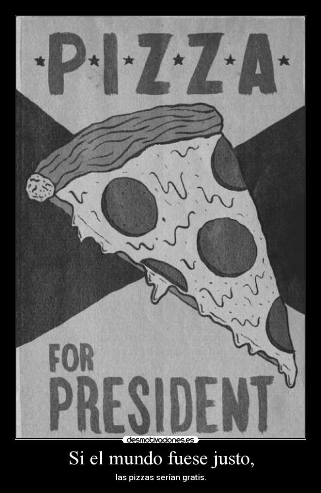 carteles mundo regalarme pizza cambio favores sesuales por pizza desmotivaciones
