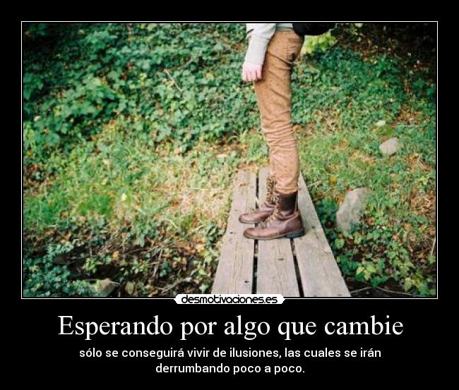 Esperando por algo que cambie - 