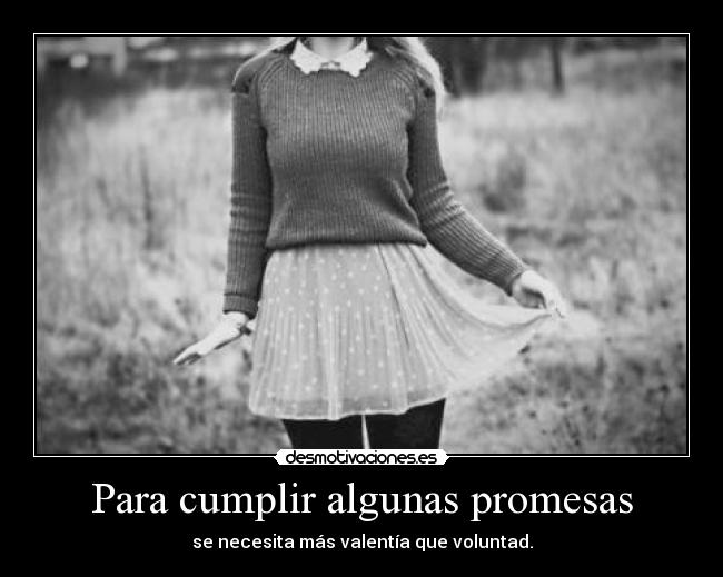 Para cumplir algunas promesas -