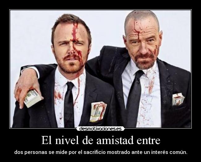 carteles amistad rapyeah breaking bad 24fps desmotivaciones