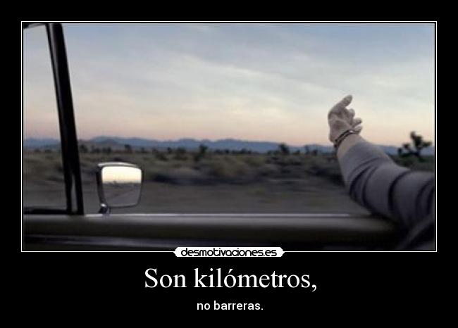 Son kilómetros, - 