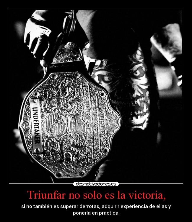Triunfar no solo es la victoria, - 