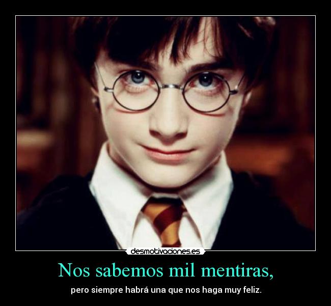 Nos sabemos mil mentiras, -