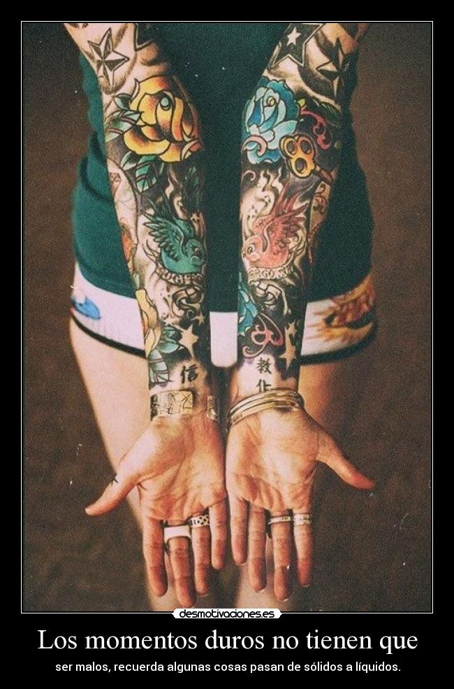 Los momentos duros no tienen que - ser malos, recuerda algunas cosas pasan de sólidos a líquidos.