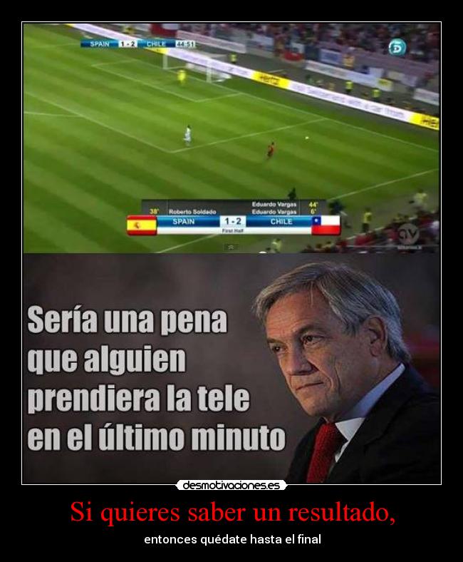 Si quieres saber un resultado, - 