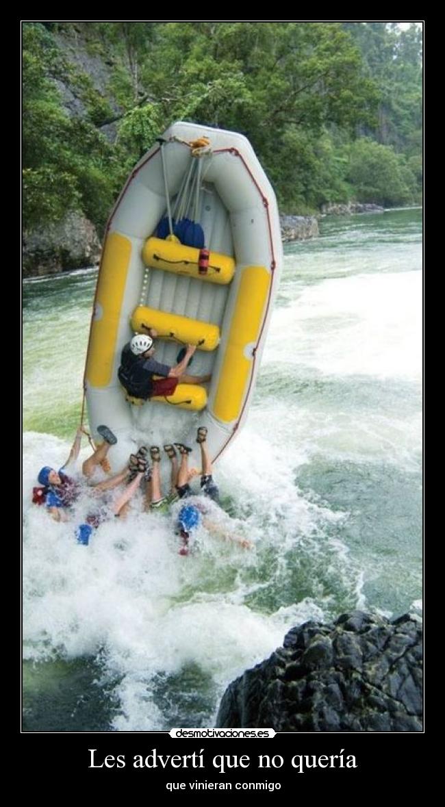 Les advertí que no quería - que vinieran conmigo