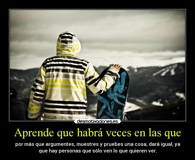 Aprende que habrá veces en las que - 