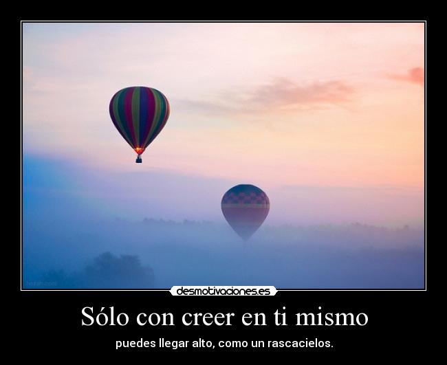 Sólo con creer en ti mismo - 