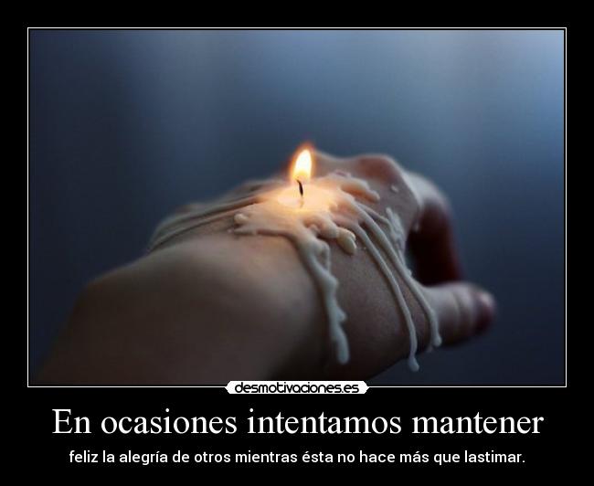 En ocasiones intentamos mantener - 