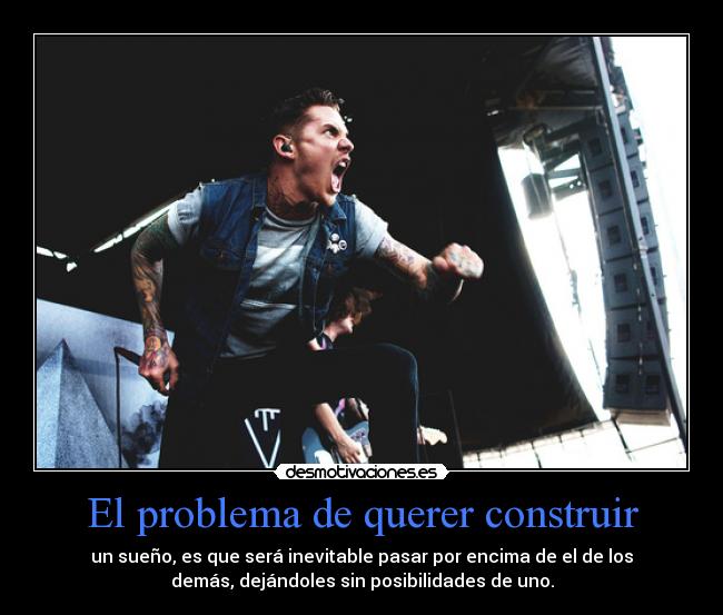 El problema de querer construir -