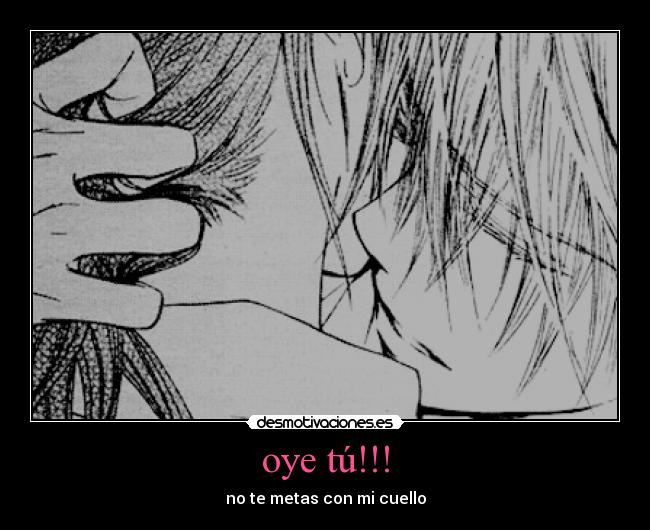 oye tú!!! -