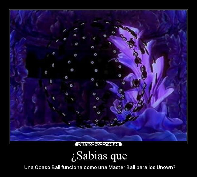 ¿Sabias que - Una Ocaso Ball funciona como una Master Ball para los Unown?
