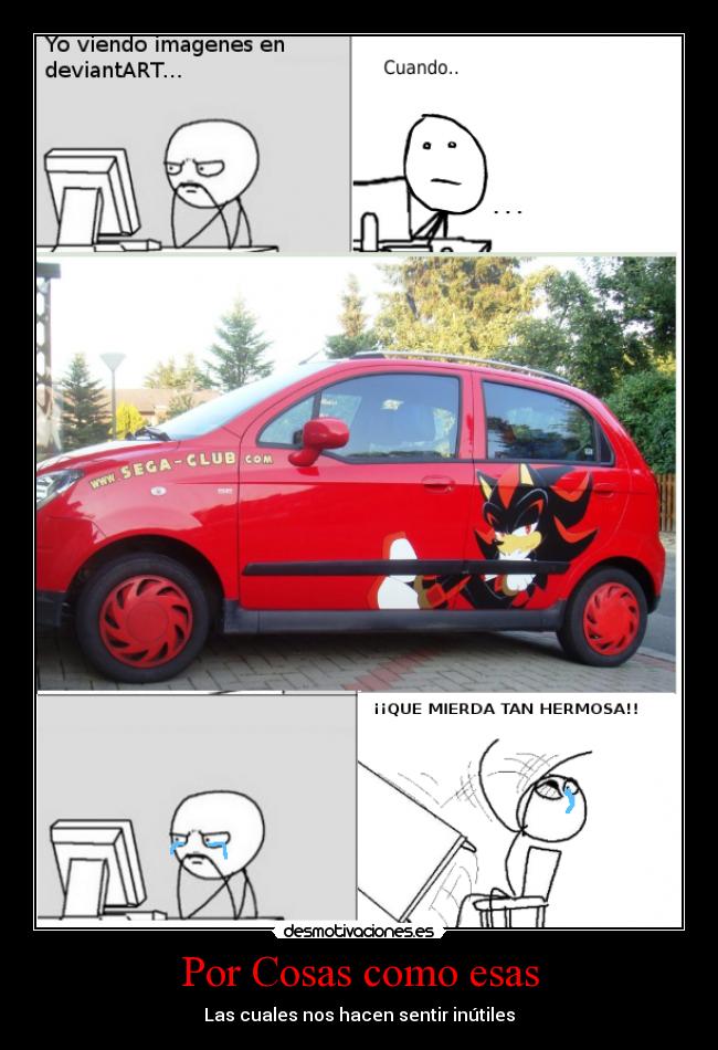 Por Cosas como esas - Las cuales nos hacen sentir inútiles