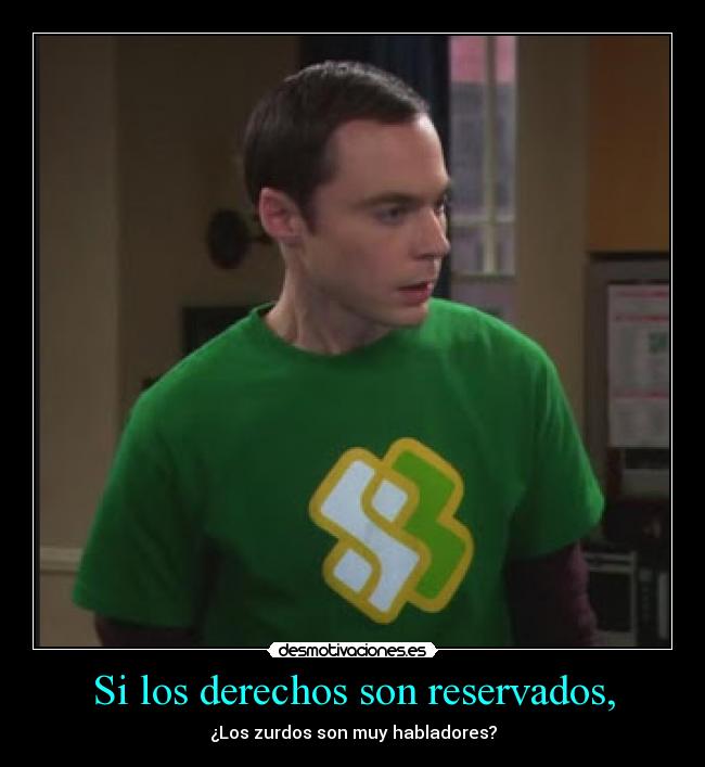 carteles sheldon thebigbangtheory cooper derechos frases cool zurdos habladores reservados mola tbbt pokerfac desmotivaciones