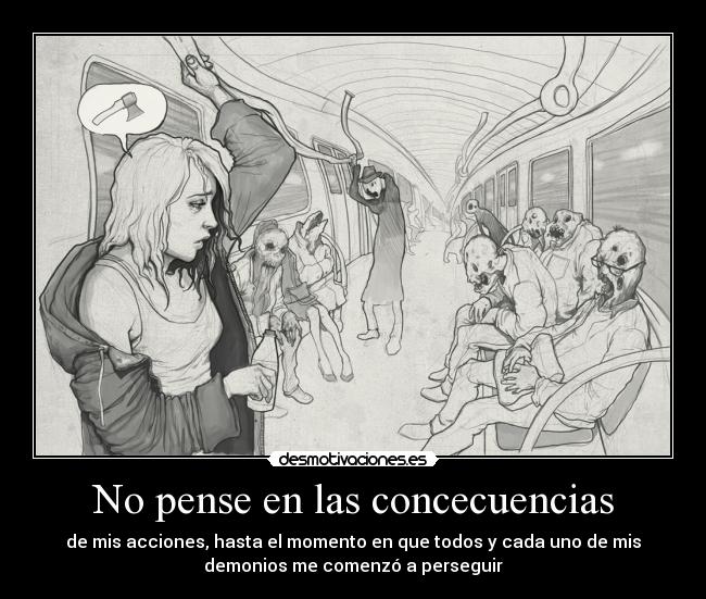 No pense en las concecuencias -