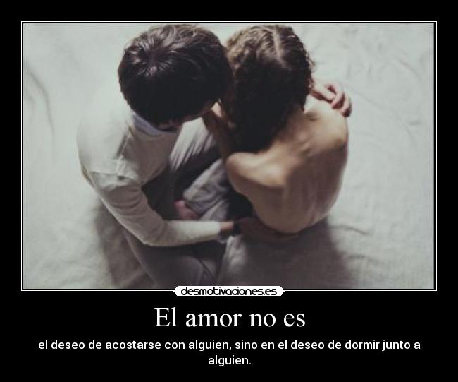 El amor no es -