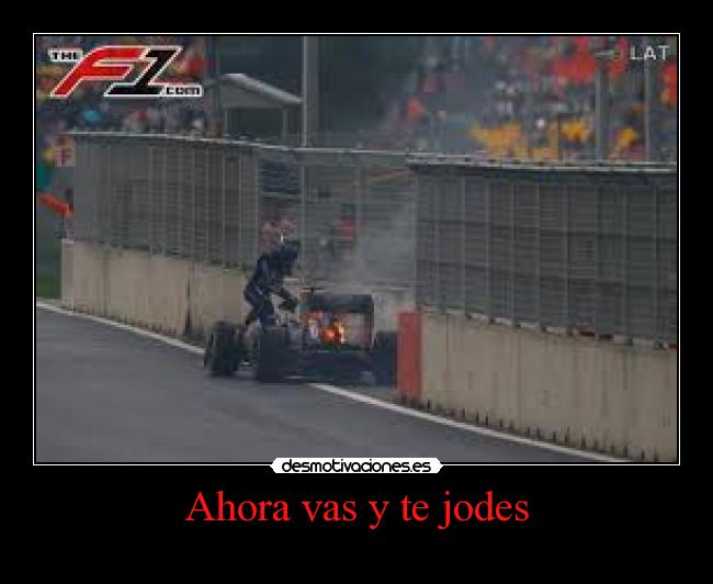 Ahora vas y te jodes -