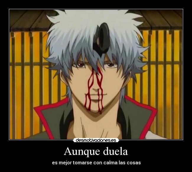 carteles anime gintoki aunque doloroso aguanta desmotivaciones