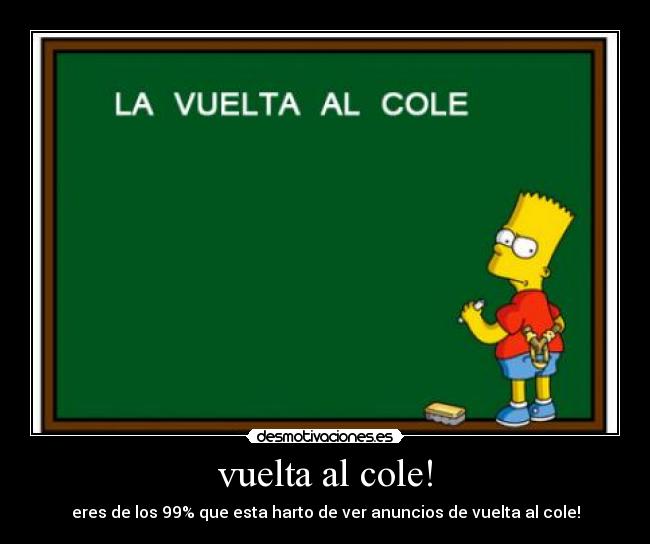 vuelta al cole! - eres de los 99% que esta harto de ver anuncios de vuelta al cole!