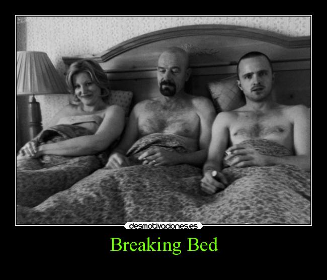 Breaking Bed -