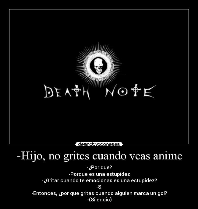 -Hijo, no grites cuando veas anime - 
