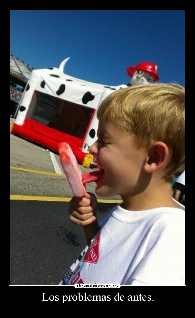 Los problemas de antes. -