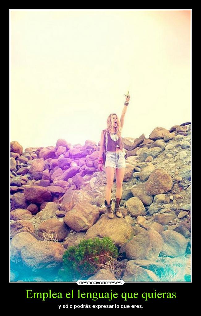 Emplea el lenguaje que quieras -