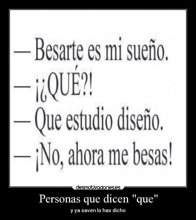 Personas que dicen que -