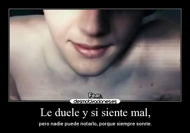 Le duele y si siente mal, -